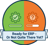 Ready for ERP - Or Not Quite There Yet?